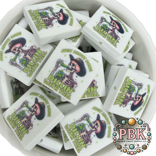 Just about done dillin’ with y’all- EXCLUSIVE TO PBK- Silicone Focal Bead