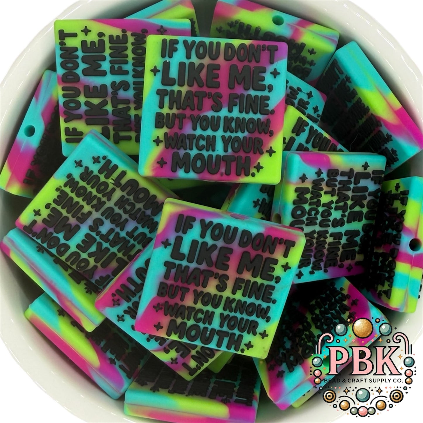 If you don’t like me, that’s fine - EXCLUSIVE TO PBK- Silicone Focal Bead