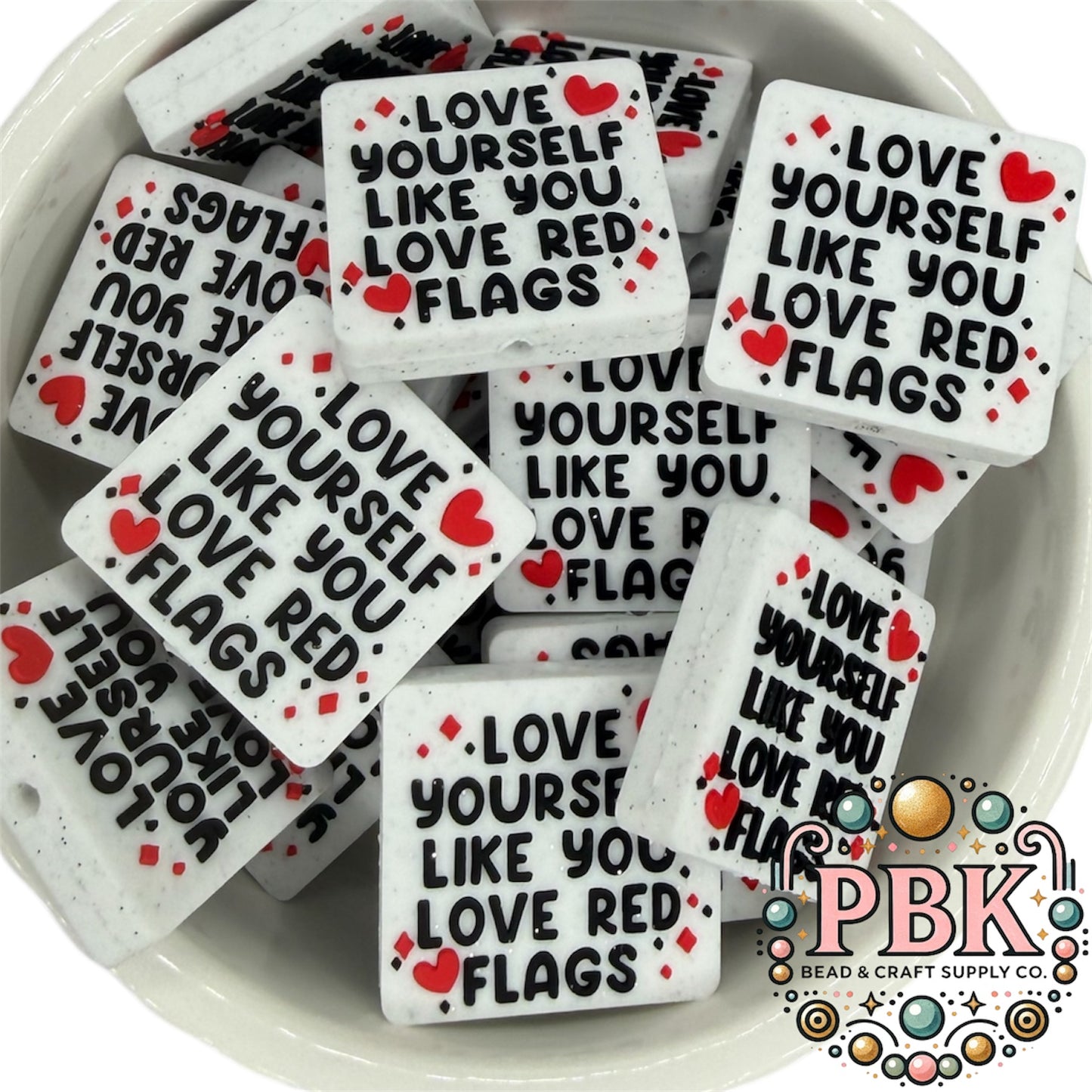 Love Yourself Like You Love Red Flags- EXCLUSIVE TO PBK- Silicone Focal Bead