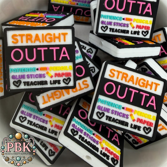 Straight Outta (teacher life)- EXCLUSIVE TO PBK- Silicone Focal Bead